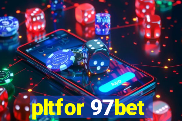 pltfor 97bet